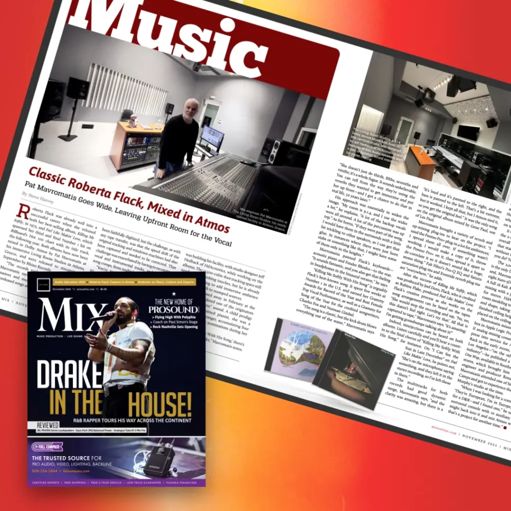 Pat Mavromatis mixing in Dolby Atmos Spatial Audio Roberta Flack's iconic records Killing Me Softly and Feel Like Makin' Love